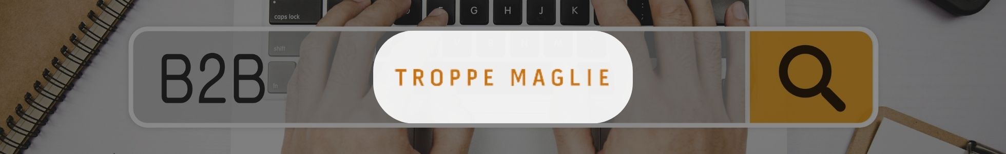 Troppe Maglie - abbigliamento, gadget, maglie personalizzate