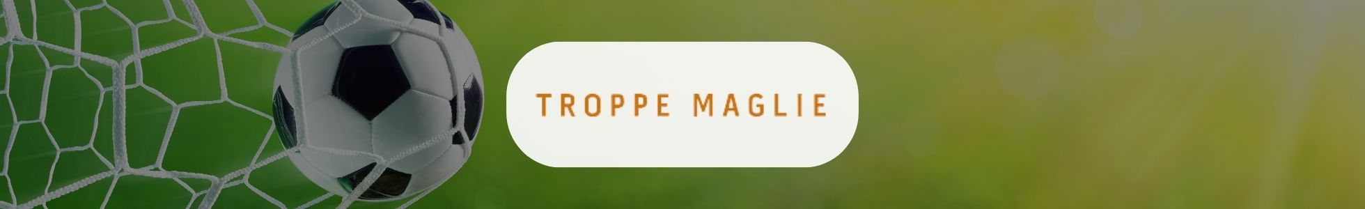 Troppe Maglie - abbigliamento, gadget, maglie personalizzate