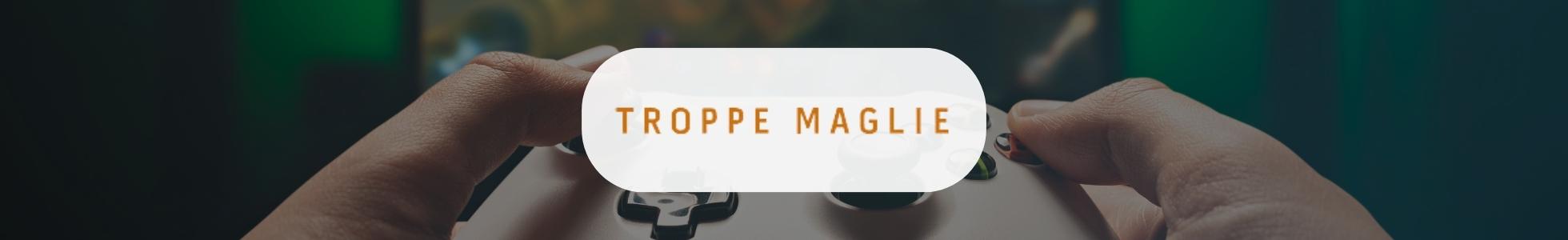 Troppe Maglie - abbigliamento, gadget, maglie personalizzate