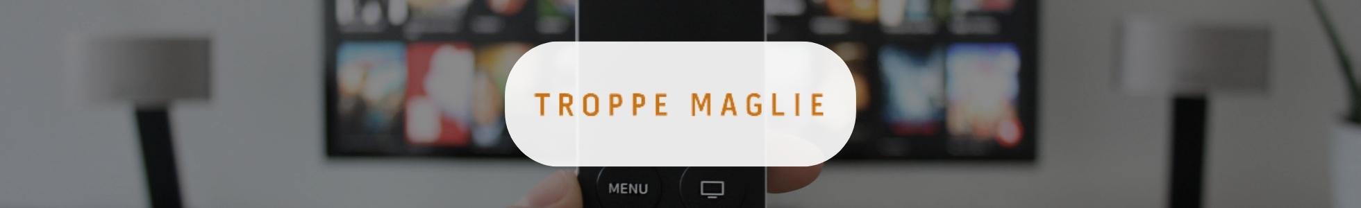 Troppe Maglie - abbigliamento, gadget, maglie personalizzate